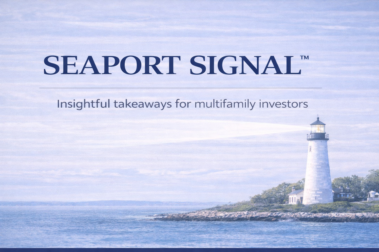 Seaport Signal banner with key multifamily investor takeaways